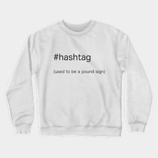 hashtag (used to be a pound sign) Crewneck Sweatshirt